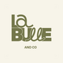 La Bulle and Co